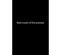 Rest Is Part of the Process: A 6x9 Black Lined Notebook for Self-Care, Gentle Journaling, and Emotional Recovery