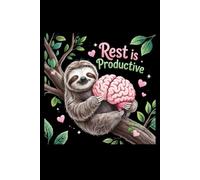 Rest Is Productive: A Mental Health & Self-Care Journal | Sloth in a Tree with Brain Graphic | Mindfulness Notebook | 6x9 | 100 Pages
