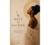 Rest Is Sacred: A Healing Journal for Rest, Reflection, Self-Care & Gentle Becoming
