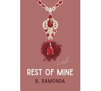 Rest of Mine: A Novel of Love, Power, and Legacy