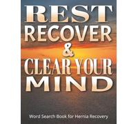 Rest, Recover, and Clear Your Mind - Word Search Book for Hernia Recovery: Gift After Hernia Surgery with Large Print, Easy-to-Read Pages for a ... Soon Gift to Support Post-Surgery Recovery