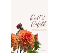 Rest & Refill: 90 Days to Fill Your Cup and Find Your Joy