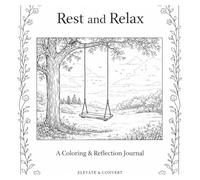 Rest & Relax - is a calming coloring and reflection journey designed to help you slow down, reconnect with yourself, and create space for peace.: A ... Personal Growth (The mindful Coloring Series)