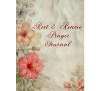 Rest & Renew: A Calming Prayer Journal for Peace, Healing, and Reflection