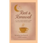 Rest & Renewal: A 7-Day Sleep Support Guide for Your Pre-Period Week