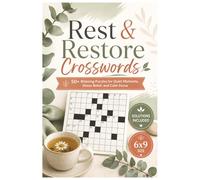 Rest & Restore Crosswords: 50+ Relaxing Crossword Puzzles for Adults - A Calm 6x9 Puzzle Book for Quiet Moments, Stress Relief, and Screen-Free Relaxation