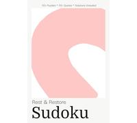 Rest & Restore Sudoku Puzzle Book for Adults: Gentle Sudoku Puzzles with Restorative Quotes | Prioritize Rest & Replenish Your Energy | 6x9 inches, 110 Pages | 50+ Puzzles | Solutions Included