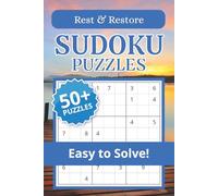 Rest & Restore Sudoku Puzzle Book: Sudoku Puzzles for Rest & Restore | Calm the Mind, Relax & Focus | 50+ Puzzles with Motivational Quotes | Gift for Overthinkers | Solutions Included