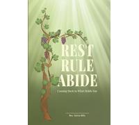 REST • RULE • ABIDE: Coming Back to What Holds You