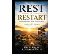Rest to Restart: Choosing Strength Before You Begin Again