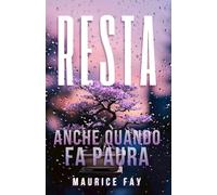 Resta anche quando fa paura: Romance MM contemporaneo: slow burn, small town, trauma, guarigione, identità e seconde possibilità, gay awakening