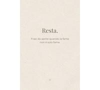 Resta: Frasi da aprire quando la fame non è solo fame.