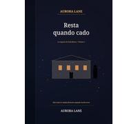 Resta quando cado: Le ragazze di Isola Bianca - Volume 1 (Romance adult - Aurora Lane)
