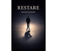 RESTARE: 3 (La felicità possibile. Frammenti di resilienza quotidiana.)