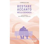 Restare accanto nella demenza. Guida pratica per familiari e caregiver (Economici di qualità)