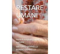 RESTARE UMANI: Storie di marginalità, dignità e ospitalità