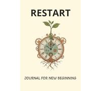 RESTART | A Journal for New Beginnings: Time to turn the page. Time to grow.