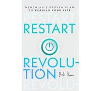Restart Revolution: Nehemiah's Proven Plan to Rebuild Your Life