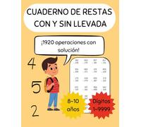 Restas con y sin llevada: Cuaderno de ejercicios de restas mixtas hasta 4 dígitos para niños de 8 a 10 años - 1920 operaciones con soluciones