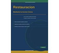 Restauracion Mediante la Accion Civica: Como los ciudadanos rehabilitados pueden participar en el gobierno, las politicas y la reforma comunitaria: 7 (Rights Restoration Series)