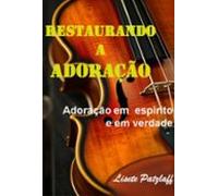 Restaurando A Adoração (ebook)