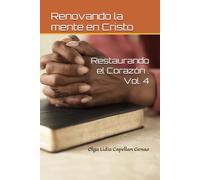 Restaurando el Corazón . Vol. 4: Renovando la mente en Cristo