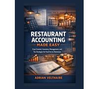 Restaurant Accounting Made Easy: Cost Control, Inventory Management, and Tax Strategies for Food Service Businesses