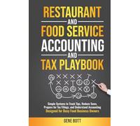 Restaurant and Food Service Accounting and Tax Playbook: Simple Systems to Track Tips, Reduce Taxes, Prepare for Tax Filings, and Understand ... Owners (Business and Tax Playbook Series)