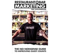 Restaurant & Bar Marketing: The no nonsense guide to improving guest counts: 1