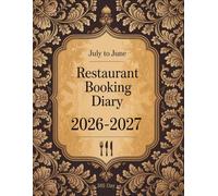 Restaurant Booking Diary 2026-2027: One Pages per day for Daily Customer Tracking, from 1 July to 30 June