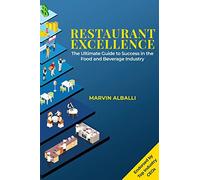 Restaurant Excellence: The Ultimate Guide to Success in the Food and Beverage Industry