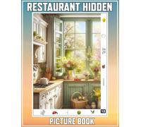 Restaurant Hidden Picture Book: 350+ Seek and Find Hidden Objects Puzzles for Adults, Teens, Seniors and Kids with Solutions.Premium Colored Images.