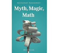 Restaurant Management: The Myth, the Magic, the Math