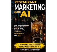 Restaurant Marketing With AI: How to Increase Sales, Rank on Google, and Get More Customers Using Artificial Intelligence and SEO