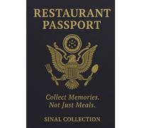 Restaurant Passport: A Food Lover’s Adventure Journal - Track, Rate & Remember 100+ Dining Experiences | Culinary Travel, Foodie Gift, Premium Memory Logbook