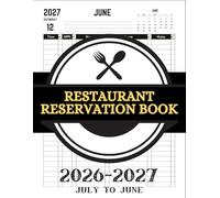 Restaurant Reservation Book 2026-2027: One Page With Space for Reservations Per Day, Full Year, 365 Days (July to June)