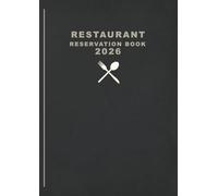 Restaurant reservation book 2026: Plan, Track, and Organize Your Dining Appointments with Ease - 1 Day on 2 Pages | a4 format