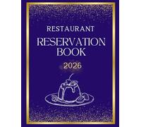 Restaurant Reservation Book: 365 Days Table Reservation Diary | Customer Record and Tracking Log | For Restaurants Hotels Bars | Daily Dated Pages