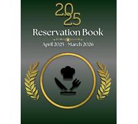 Restaurant Reservation Book: A Professional Table Booking Log for Streamlined Customer Management: Simplify Scheduling and Enhance Organization with ... Managers, dated from April 2025 to March 2026