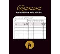 Restaurant Reservations and Table Wait List: A Customer Management Log Book for Restaurants, Cafes, and Small Businesses with Date, Day, Guest Name, ... Contact Number, Table Number and Seated Time.