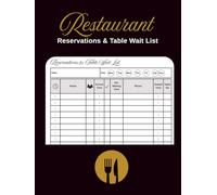 Restaurant Reservations and Table Wait List: A Customer Management Log Book for Restaurants, Cafes, and Small Businesses with Date, Day, Guest Name, ... Contact Number, Table Number and Seated Time.