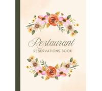Restaurant Reservations Book: Hostess Table Wait List Notebook | Detailed Logbook to Track Guest Appointments, Seating Reservation, & Daily Dining ... Eatery, Brunch Spot, Bakery, Pastry Shop