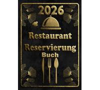 Restaurant reservierungsbuch 2026: Gästebuchungstagebuch für das ganze Jahr 365 Tage 1 Tag X 1 Seiten A4 für Restaurant, Hotel, Café, und Pizzerien mit Deutsche Nationalfeiertage und Feiern
