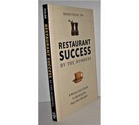 Restaurant Success by the Numbers: A Money-guy's Guide to Opening the Next Hot Spot