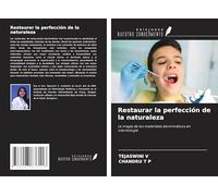 Restaurar la perfección de la naturaleza: La magia de los materiales biomiméticos en odontología