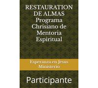 RESTAURATION DE ALMAS Programa Chrisiano de Mentoria Espiritual: Participante