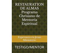 RESTAURATION DE ALMAS Programa Chrisiano de Mentoria Espiritual: TESTIGO/MENTOR