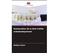 Restauration de la dent traitée endodontiquement