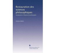Restauration des sciences philosophiques: Introduction à l'étude de la philosophie: Volume 1