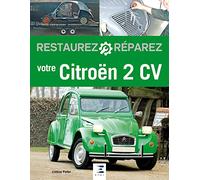 Restaurez et réparez votre Citroën 2 CV